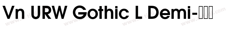 Vn URW Gothic L Demi字体转换 Vn URW Gothic L Demi字体转换